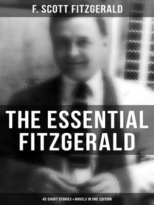 cover image of The Essential Fitzgerald--45 Short Stories & Novels in One Edition